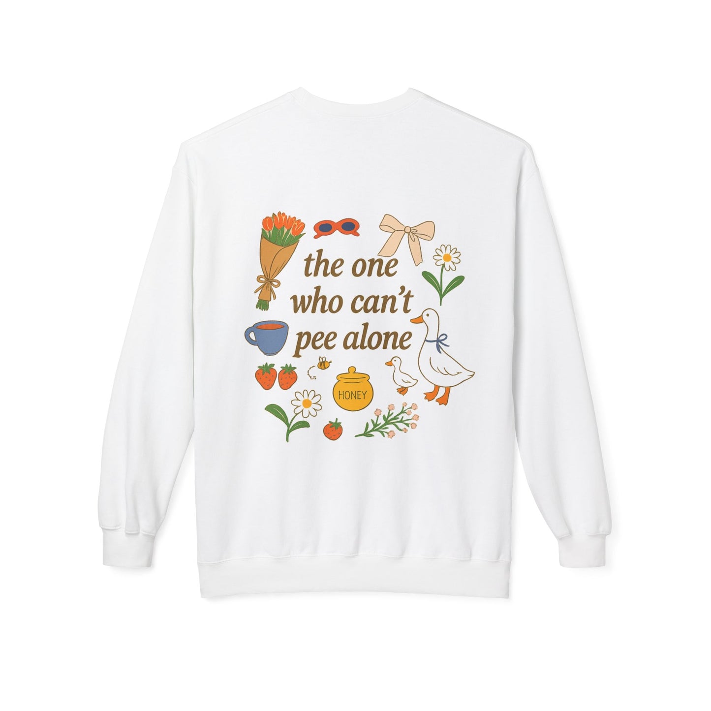 The One Who Can't Pee Alone Sweatshirt